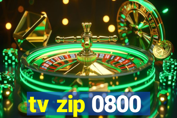 tv zip 0800
